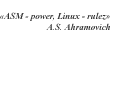 ASM - power, LINUX - rulez